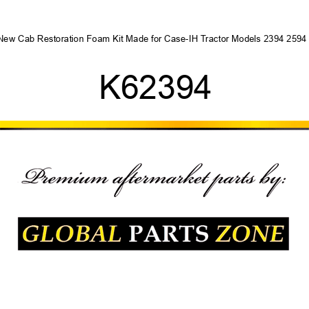 New Cab Restoration Foam Kit Made for Case-IH Tractor Models 2394 2594 + K62394