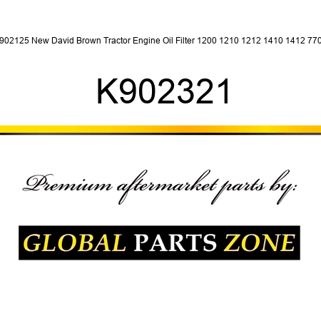 K902125 New David Brown Tractor Engine Oil Filter 1200 1210 1212 1410 1412 770 + K902321