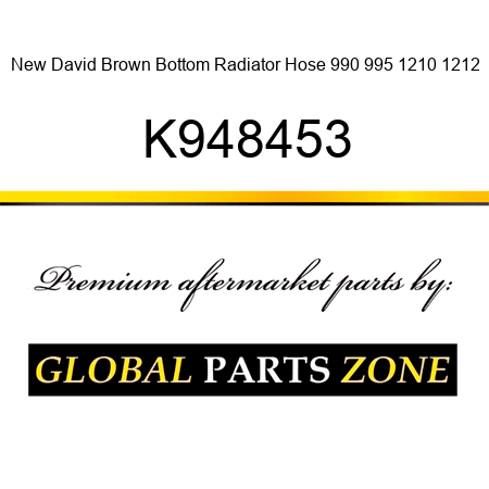 New David Brown Bottom Radiator Hose 990 995 1210 1212 K948453