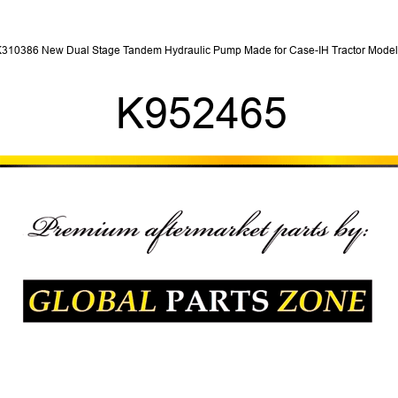 K310386 New Dual Stage Tandem Hydraulic Pump Made for Case-IH Tractor Models K952465