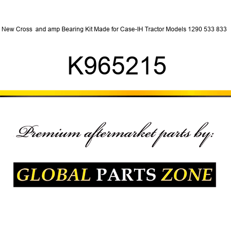 New Cross & Bearing Kit Made for Case-IH Tractor Models 1290 533 833 + K965215
