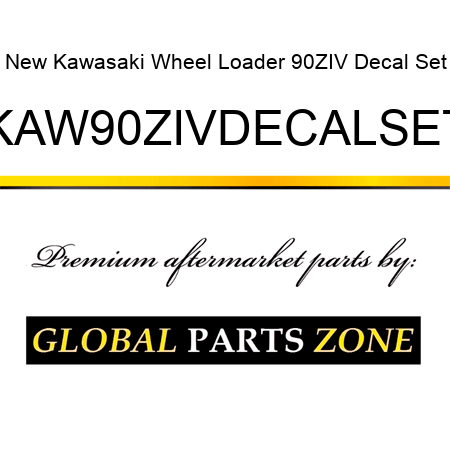 New Kawasaki Wheel Loader 90ZIV Decal Set KAW90ZIVDECALSET