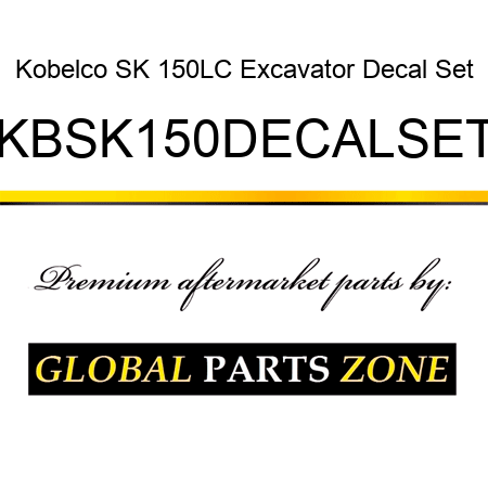 Kobelco SK 150LC Excavator Decal Set KBSK150DECALSET