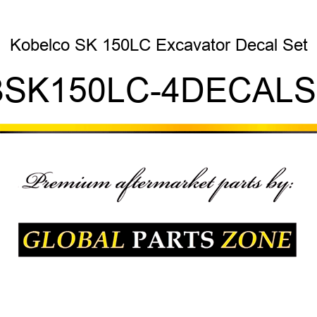 Kobelco SK 150LC Excavator Decal Set KBSK150LC-4DECALSET