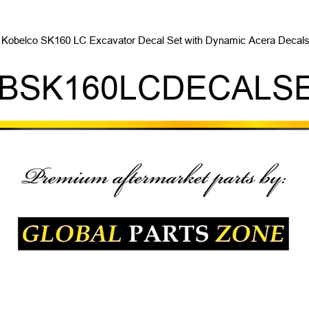 Kobelco SK160 LC Excavator Decal Set with Dynamic Acera Decals KBSK160LCDECALSET