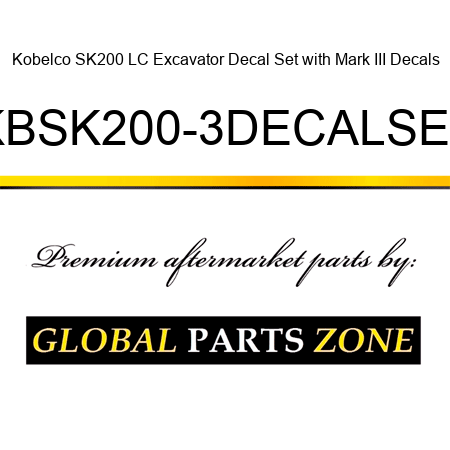 Kobelco SK200 LC Excavator Decal Set with Mark III Decals KBSK200-3DECALSET