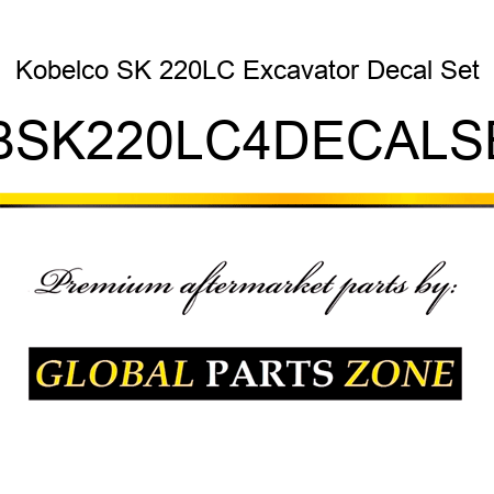 Kobelco SK 220LC Excavator Decal Set KBSK220LC4DECALSET