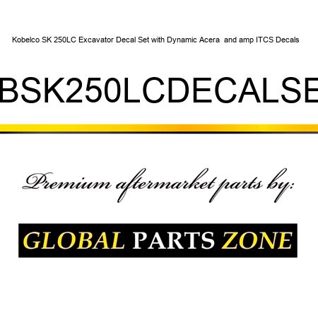 Kobelco SK 250LC Excavator Decal Set with Dynamic Acera & ITCS Decals ++ KBSK250LCDECALSET