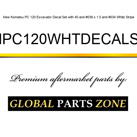 New Komatsu PC 120 Excavator Decal Set with 40' x 1.5" White Stripe KMPC120WHTDECALSET