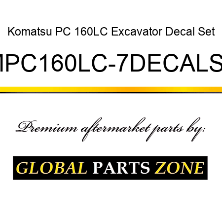Komatsu PC 160LC Excavator Decal Set KMPC160LC-7DECALSET