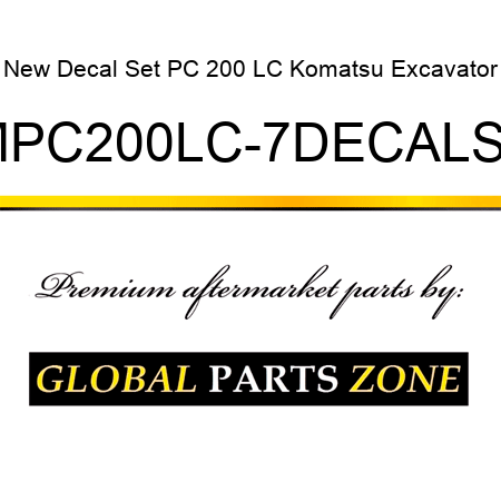 New Decal Set PC 200 LC Komatsu Excavator KMPC200LC-7DECALSET