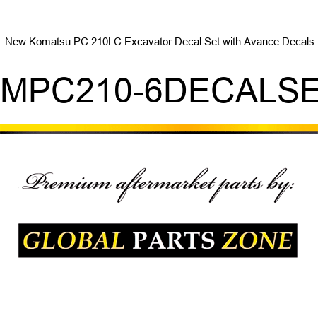 New Komatsu PC 210LC Excavator Decal Set with Avance Decals KMPC210-6DECALSET