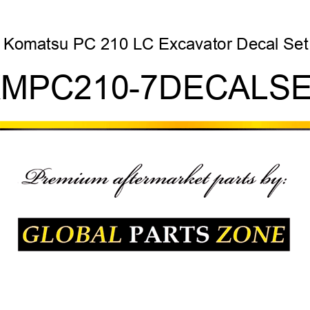 Komatsu PC 210 LC Excavator Decal Set KMPC210-7DECALSET