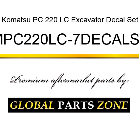 Komatsu PC 220 LC Excavator Decal Set KMPC220LC-7DECALSET