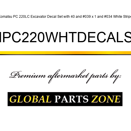 Komatsu PC 220LC Excavator Decal Set with 40' x 1" White Stripe KMPC220WHTDECALSET