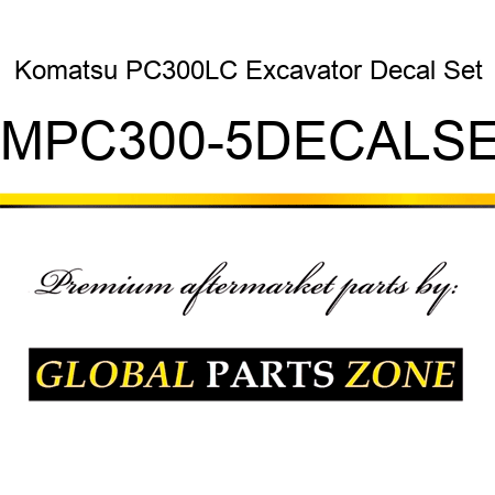 Komatsu PC300LC Excavator Decal Set KMPC300-5DECALSET