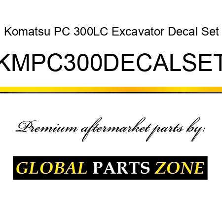 Komatsu PC 300LC Excavator Decal Set KMPC300DECALSET