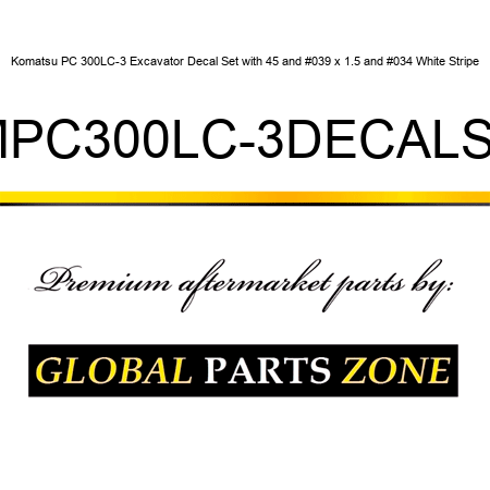 Komatsu PC 300LC-3 Excavator Decal Set with 45' x 1.5" White Stripe KMPC300LC-3DECALSET