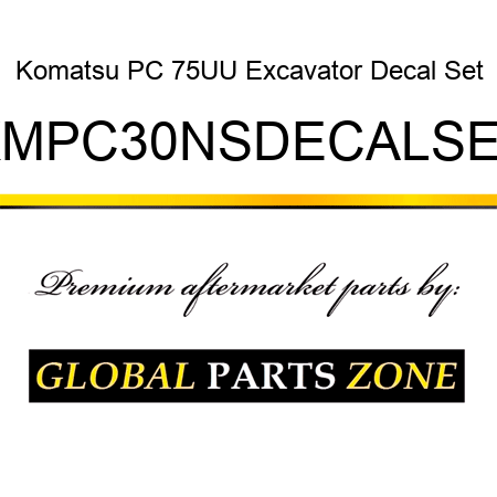 Komatsu PC 75UU Excavator Decal Set KMPC30NSDECALSET