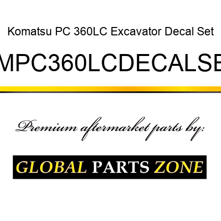 Komatsu PC 360LC Excavator Decal Set KMPC360LCDECALSET