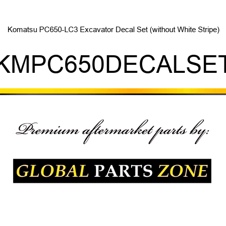Komatsu PC650-LC3 Excavator Decal Set (without White Stripe) KMPC650DECALSET