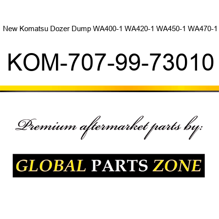 New Komatsu Dozer Dump WA400-1 WA420-1 WA450-1 WA470-1 KOM-707-99-73010