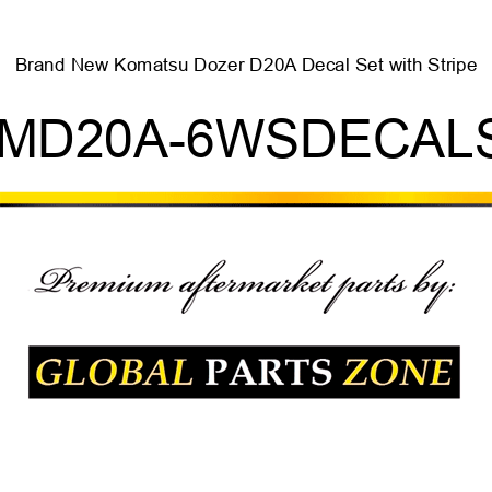 Brand New Komatsu Dozer D20A Decal Set with Stripe KOMD20A-6WSDECALSET