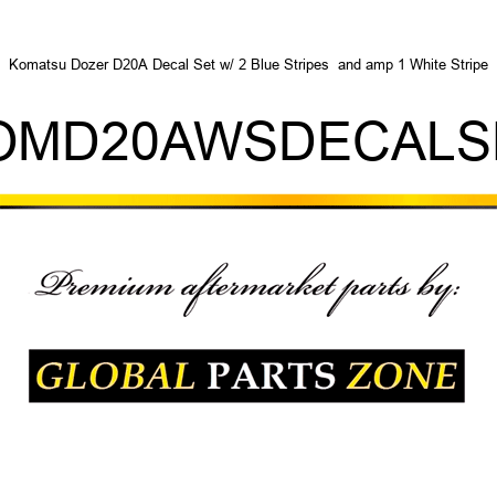 Komatsu Dozer D20A Decal Set w/ 2 Blue Stripes & 1 White Stripe KOMD20AWSDECALSET