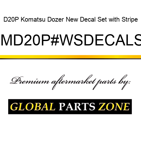 D20P Komatsu Dozer New Decal Set with Stripe KOMD20P#WSDECALSET