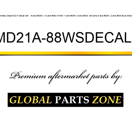 Komatsu Dozer D21A Decal Set + 16' x 1/2" White, 11' x 6" & 5' x 2" Blue Stripes KOMD21A-88WSDECALSET