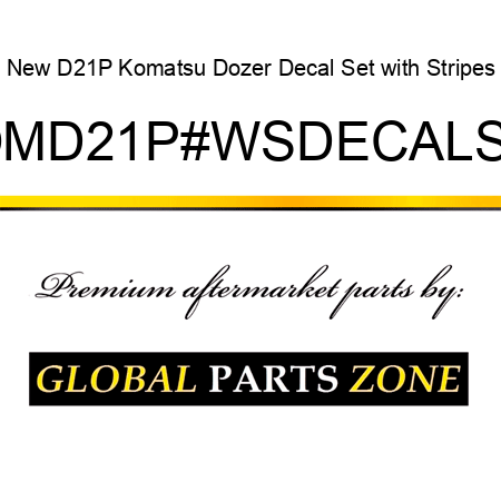 New D21P Komatsu Dozer Decal Set with Stripes KOMD21P#WSDECALSET