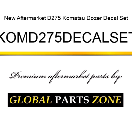 New Aftermarket D275 Komatsu Dozer Decal Set KOMD275DECALSET