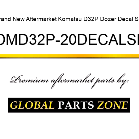 Brand New Aftermarket Komatsu D32P Dozer Decal Set KOMD32P-20DECALSET