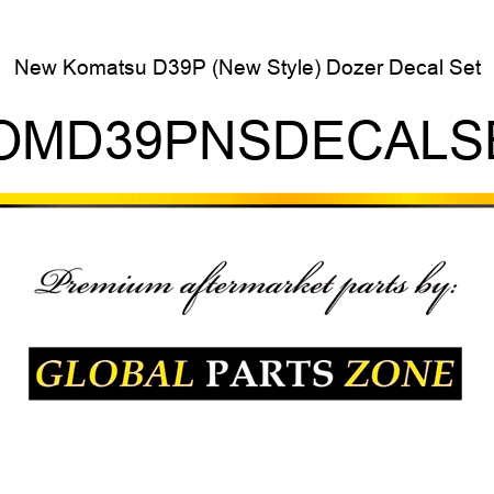 New Komatsu D39P (New Style) Dozer Decal Set KOMD39PNSDECALSET