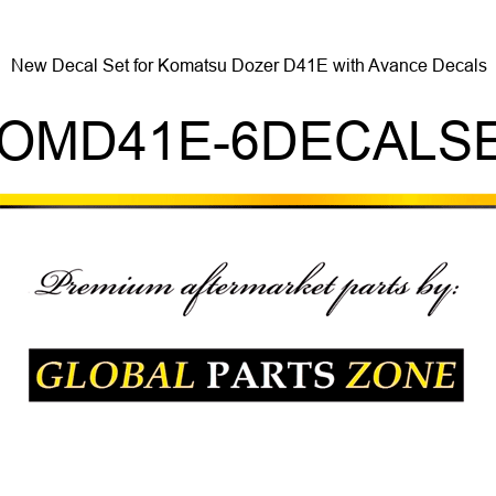 New Decal Set for Komatsu Dozer D41E with Avance Decals KOMD41E-6DECALSET