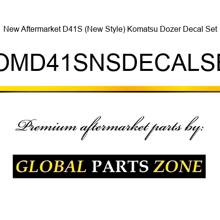 New Aftermarket D41S (New Style) Komatsu Dozer Decal Set KOMD41SNSDECALSET