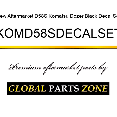 New Aftermarket D58S Komatsu Dozer Black Decal Set KOMD58SDECALSET