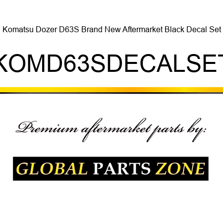 Komatsu Dozer D63S Brand New Aftermarket Black Decal Set KOMD63SDECALSET