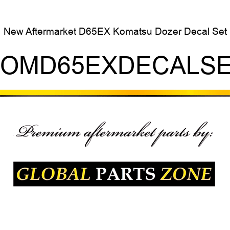New Aftermarket D65EX Komatsu Dozer Decal Set KOMD65EXDECALSET