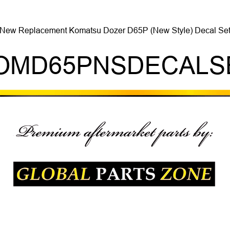 New Replacement Komatsu Dozer D65P (New Style) Decal Set KOMD65PNSDECALSET