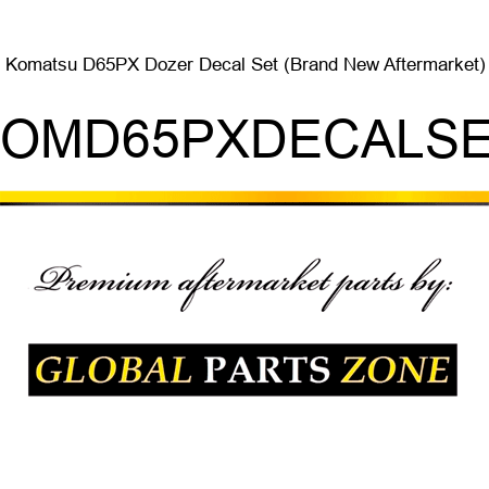 Komatsu D65PX Dozer Decal Set (Brand New Aftermarket) KOMD65PXDECALSET