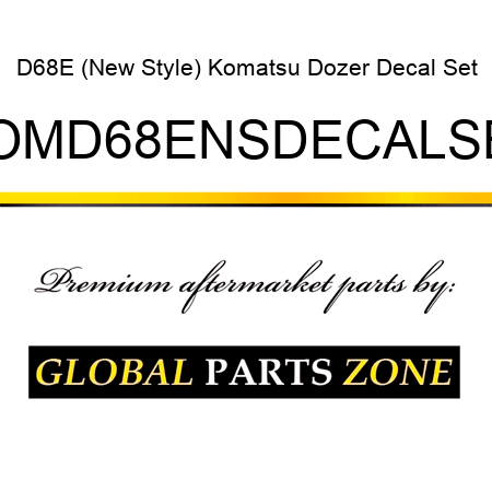 D68E (New Style) Komatsu Dozer Decal Set KOMD68ENSDECALSET