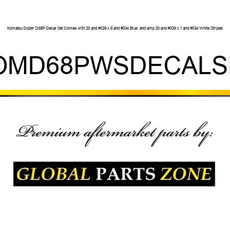 Komatsu Dozer D68P Decal Set Comes with 20' x 6" Blue & 20' x 1" White Stripes KOMD68PWSDECALSET