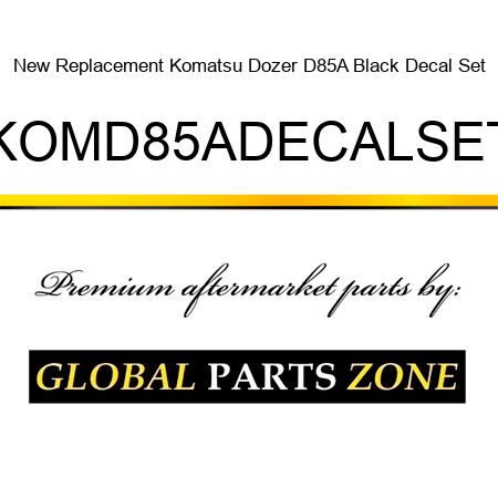 New Replacement Komatsu Dozer D85A Black Decal Set KOMD85ADECALSET