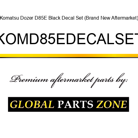 Komatsu Dozer D85E Black Decal Set (Brand New Aftermarket) KOMD85EDECALSET