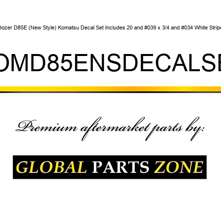 Dozer D85E (New Style) Komatsu Decal Set Includes 20' x 3/4" White Stripe KOMD85ENSDECALSET