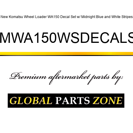 New Komatsu Wheel Loader WA150 Decal Set w/ Midnight Blue and White Stripes KOMWA150WSDECALSET