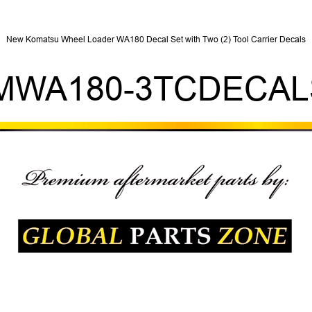 New Komatsu Wheel Loader WA180 Decal Set with Two (2) Tool Carrier Decals KOMWA180-3TCDECALSET