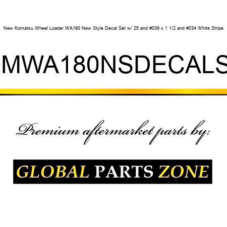 New Komatsu Wheel Loader WA180 New Style Decal Set w/ 25' x 1 1/2" White Stripe KOMWA180NSDECALSET