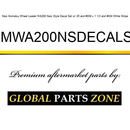 New Komatsu Wheel Loader WA200 New Style Decal Set w/ 25' x 1 1/2" White Stripe KOMWA200NSDECALSET